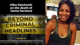 Beyond Criminal Headlines: Mike Petchenik on the death of Tamla Horsford